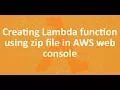 Part 9 - Creating Lambda function using zip file in AWS web console