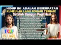KUMPULAN LAGU ROHANI TERBAIK 2025 PALING SERING DIPUTAR  PAGI HARI