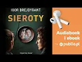 Sieroty. Igor Brejdygant. Audiobook PL [Kryminał]