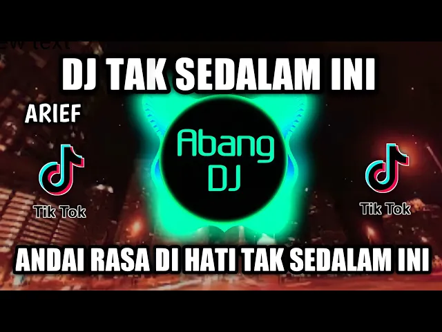 Download MP3 DJ ARIEF TAK SEDALAM INI | ANDAI RASA DI HATI TAK SEDALAM INI REMIX VIRAL TIKTOK 2021