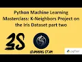 35 - Python Machine Learning Masterclass K-Neighbors Project on the Iris Dataset part two