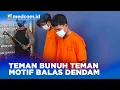 Download Lagu Teman Bunuh Teman di Riau, Motif Balas Dendam