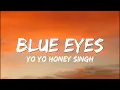 Download Lagu Blue Eyes -   Yo Yo Honey Singh  ( Lyrics )