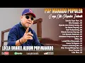 Download Lagu LAGU POP MANADO HITS TERPOPULER SEPANJANG MASA _ LOELA DRAKEL FULL ALBUM TERPOPULER