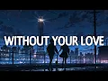 Download Lagu Without Your Love (Lyric Video) - Sad Song Heartbroken 