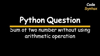 7 Python Question Magic of Bitwise Operators Adding Numbers without Arithmetic Operations