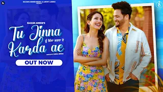 tu jinna karda ae official video sajjan adeeb khushi chaudhary punjabi song 2022