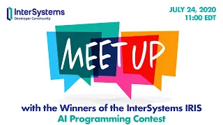 Online Meetup with the Winners of the InterSystems IRIS AI Programming Contest