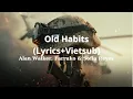 Download Lagu Alan Walker, Farruko \u0026 Sofia Reyes - Old Habits (From Delta Force Game) (Lyrics/Engsub/Vietsub)