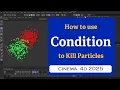 How to use Condition object to Kill particles in Cinema 4D 2025 MaxonVFX
