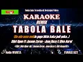 Download Lagu TABOLA BALE Karaoke Nada Wanita - Silet Open Up ft Jacson Zeran - Juan Reza \u0026 Diva Aurel