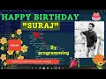 Happy Birt ay Suraj By Programming I Created an Automatic Birt ay Wisher codejay