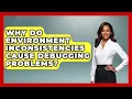 Why Do Environment Inconsistencies Cause Debugging Problems - Learn To Troubleshoot