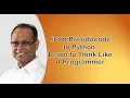 From Pseudocode to Python Learn to Think Like a Programmer