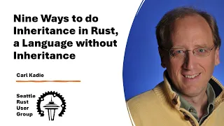 9 Ways to do Inheritance in Rust by Carl Kadie Seattle Rust User Group May 2026