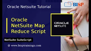 Oracle NetSuite Map Reduce Script NetSuite BISP NetSuite SuiteScript Map Reduce Script