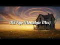 Download Lagu Old Age (Nostalgic Mix)