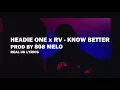 HEADIE ONE x RV - KNOW BETTER (LYRICS)