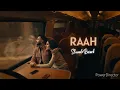 Raah ( Perfect Slowed + Reverb ) - Navaan Sandhu