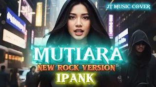 mutiara ipank rock version lirik lagu 