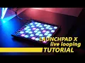 Launchpad X Live Looping Tutorial 03-02-2021