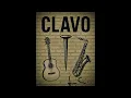 UNA VES Y OTRA MÁS - CLAVO