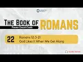 Romans 12 3-21 - God Likes it When We Get Along