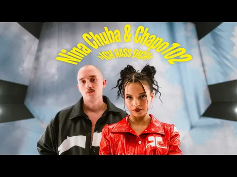 Download MP3 Nina Chuba x Chapo102 - Ich hass dich (Official Music Video)