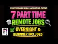 Processing Background Checks From Home 7 Part-Time Remote Jobs Overnight Beginner Friendly