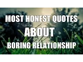 Most Honest Quotes About Boring Relationship With Your Other Half