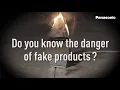 The Fight against fake product- Action by Panasonic (30 seconds/ English rev.)