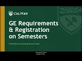 GE Requirements and Registration on Semesters