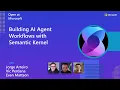 Building AI Agent Workflows with Semantic Kernel