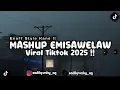 Download Lagu DJ MASHUP EMISAWELAW OLD VERSION ENAFF STYLE VIRAL TIKTOK 2025 !!