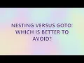 Nesting versus GOTO which is better to avoid 3 SOLUTIONS