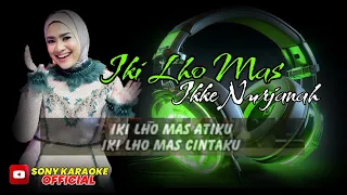 Download KARAOKE _IKI_LHO_MAS_IKKE_NURJANAH || @sonykaraokeofficial MP3