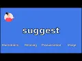 SUGGEST - Meaning and Pronunciation