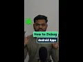 How to debug app in android studio how to debug android app in mobile using android studio