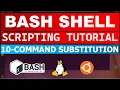 Bash Shell Scripting Tutorial 10 - Command Substitution