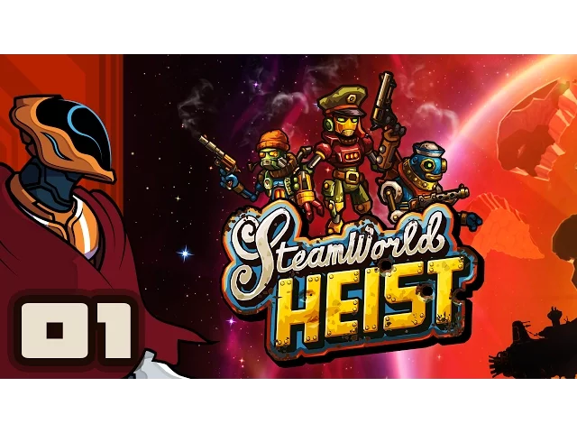 Let's Play SteamWorld Heist - PC Gameplay Part 1 - Shoot Their Hats Off!