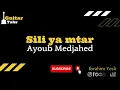 Sili Ya Mtar - Ayoub Medjahed / Tablatures Guitare Dz