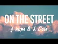 Download Lagu j-hope ft J.Cole - On The Street (lyrics)