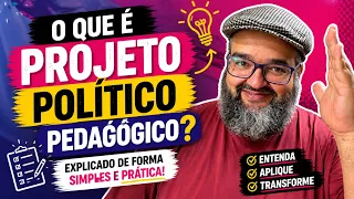 O que é Projeto Político Pedagógico?