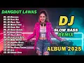 Lagu DJ DANGDUT LAWAS SLOW BASS REMIX TERBARU 2025 || DJ DARI MUSIM DUREN | DJ SIAPA KAU