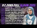 Download Lagu DJ JAWA FULL ALBUM TERBARU 2025 - DJ DUH SAYANG NGAPUNTEND SAESTU X RANGKULEN AKU KEKEPEN ROGOKU 
