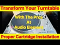 Download Lagu Specialist Ian Forte Of Audio Element Transforms My Turntable. Proper Cartridge Installation Upgrade