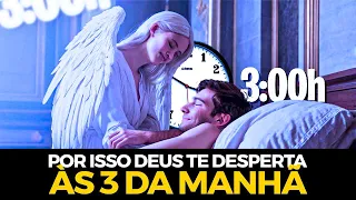 Por isso DEUS te ACORDA às 3 DA MANHÃ | Vou TE CONTAR o SEGREDO...