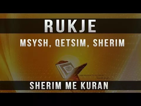 Download MP3 Rukje per Msysh, Qetsim, Gjum, Sherim me Kuran