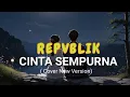 Lagu Cinta Sempurna - Repvblik || Cover Versi Slow Rock #slowrockterbaru 