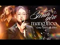 Lagu TÌNH YÊU MANG THEO - CHU THÚY QUỲNH khoác màu áo mới cho hit triệu view của NHẬT TINH ANH [Live]
